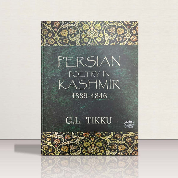Persian Poetry in Kashmir (1339-1846)