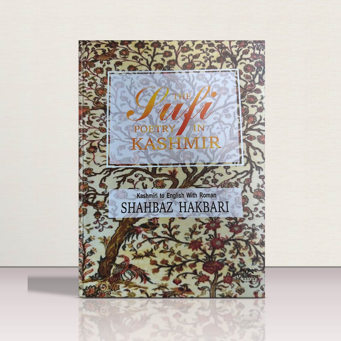 The Sufi poetry in Kashmir by Shahbaz Hakbari