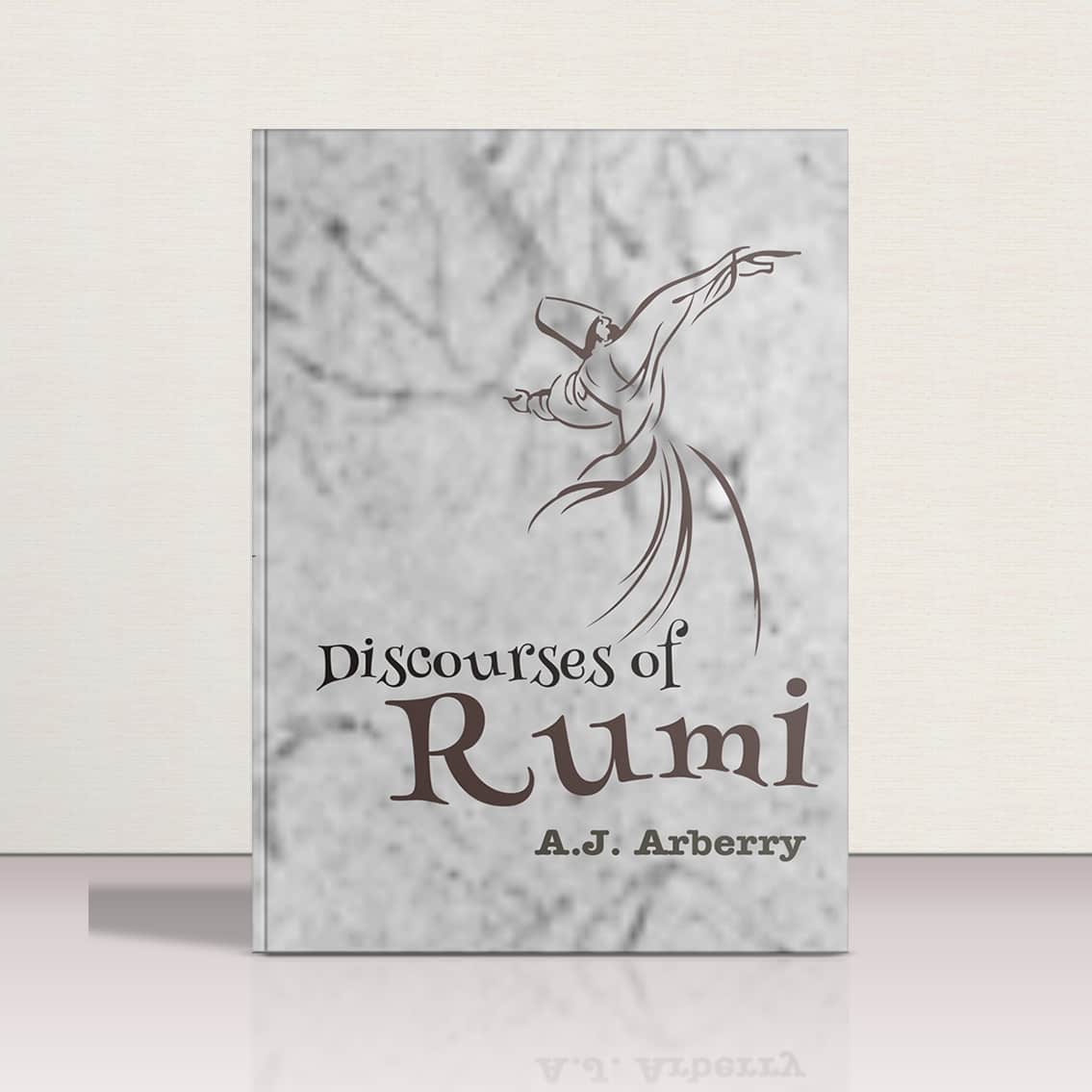 Discourses of Rumi by A.J.Arberry