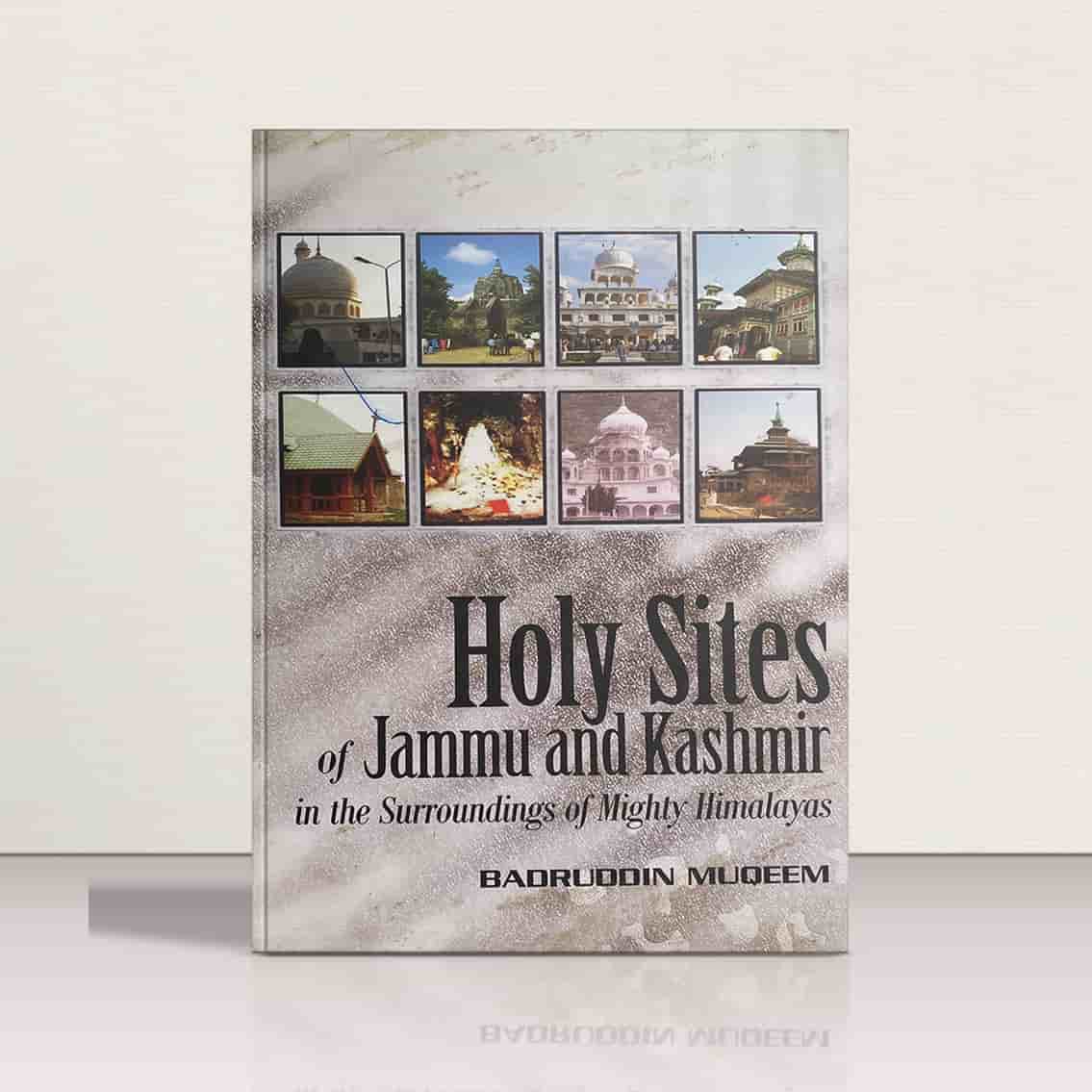 Holy Sites of Jammu & Kashmir by Badruddin Muqeem