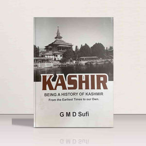 Kashir - Being A History of Kashmir by G.M.D Sufi