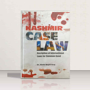 Kashmir Case Law by Dr.Abdul Majid Siraj