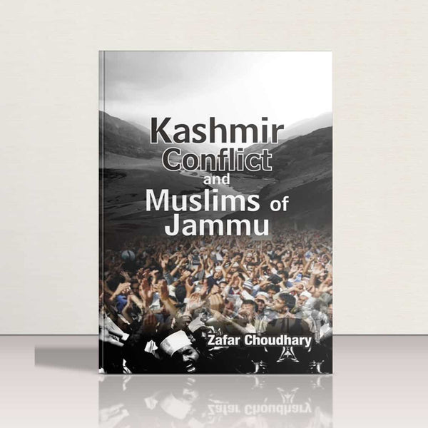 Kashmir Conflict & Muslims of Jammu by Zafar Choudhary