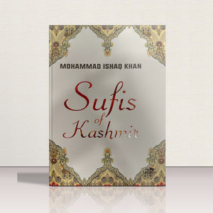 Sufis of Kashmir by Mohd.Ishaq Khan