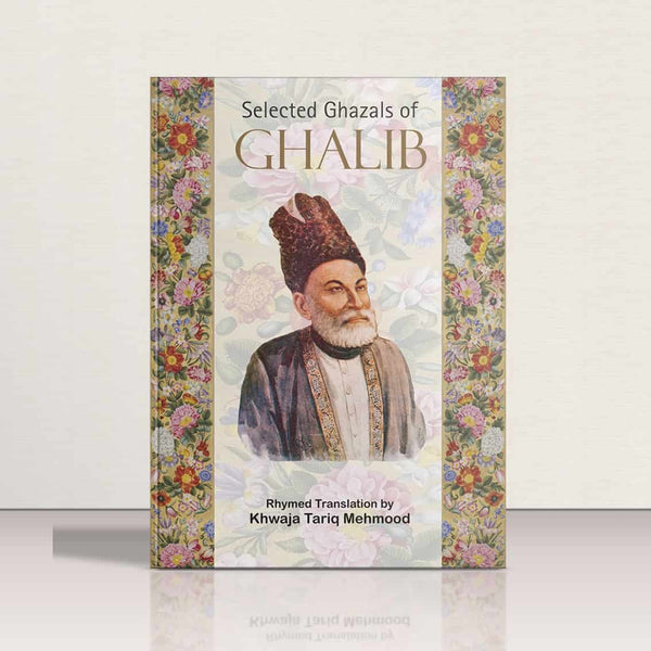 Selected Ghazals of Ghalib by Khwaja Tariq Mehmood