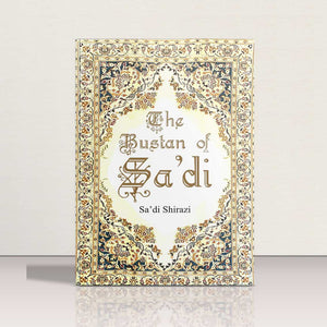 The Bustan of Sadi by Sa'di Shirazi