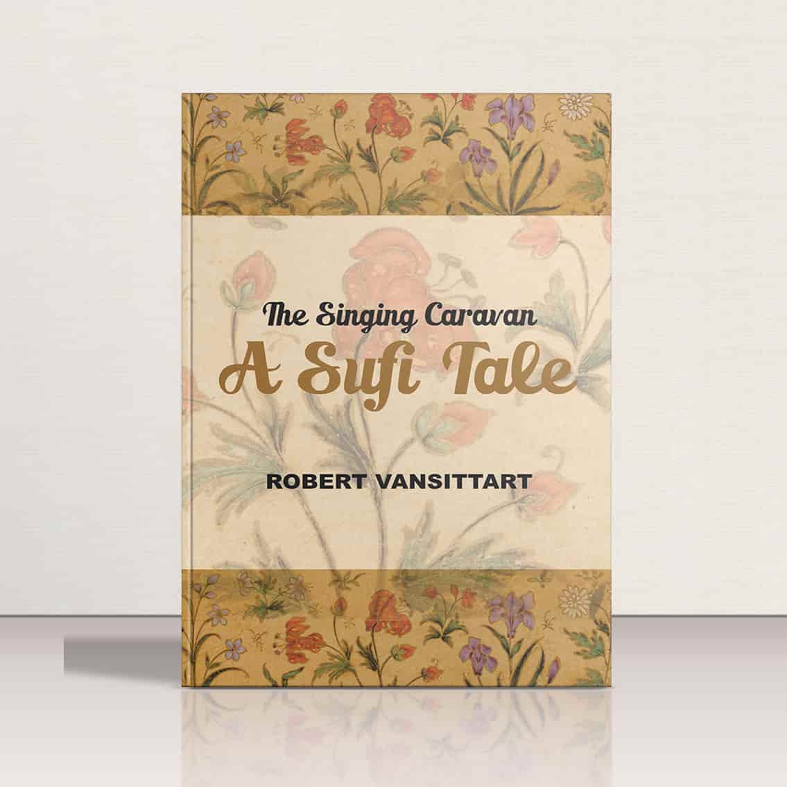 The Singing Caravan-A Sufi Tale by Robert Vansittart