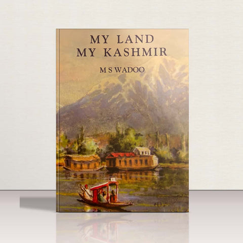 My Land My Kashmir by MS Wadoo